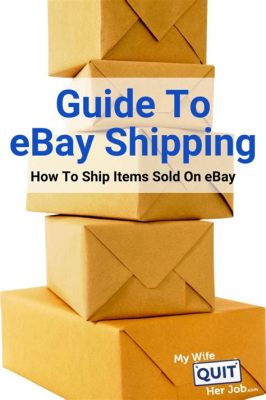 How to Ship a Package on eBay: A Comprehensive Guide to Sending Your Items with a Dash of Unpredictability