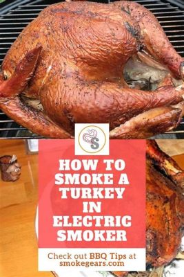 How to Smoke a Turkey in a Masterbuilt Electric Smoker: A Culinary Adventure Beyond the Bird