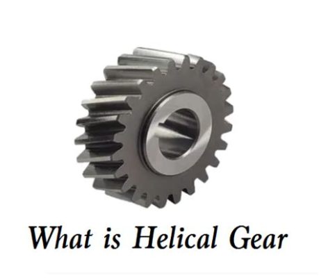 What is a Helical Gear? Exploring the Twists and Turns of Mechanical Engineering